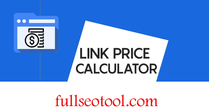 Link Price Calculator Tool - Full SEO Tech